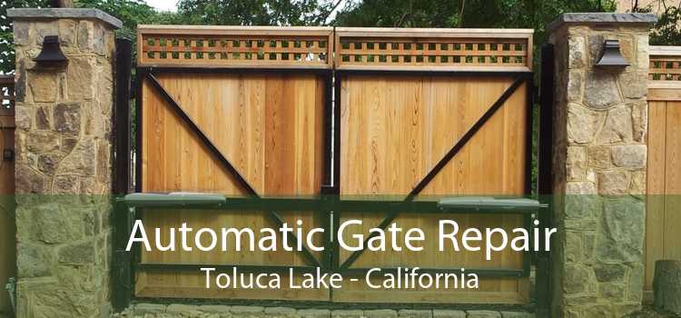 Automatic Gate Repair Toluca Lake - California