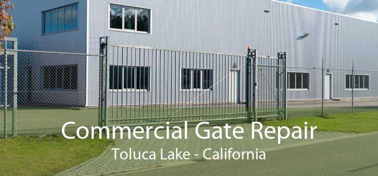 Commercial Gate Repair Toluca Lake - California