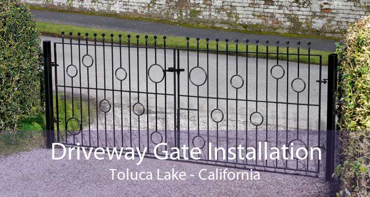 Driveway Gate Installation Toluca Lake - California