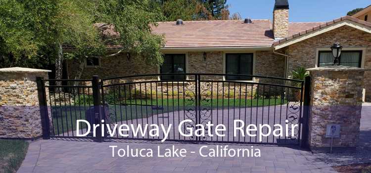 Driveway Gate Repair Toluca Lake - California