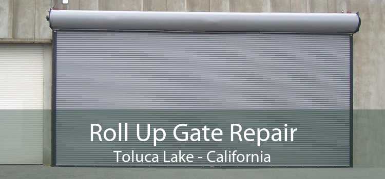 Roll Up Gate Repair Toluca Lake - California