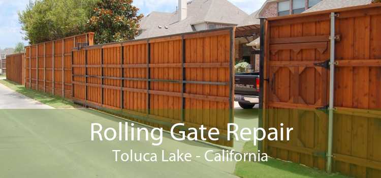 Rolling Gate Repair Toluca Lake - California