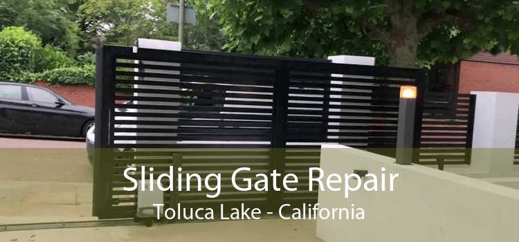 Sliding Gate Repair Toluca Lake - California